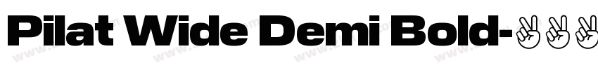 Pilat Wide Demi Bold字体转换